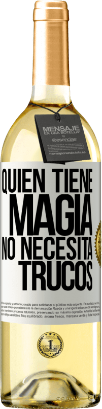 29,95 € Envío gratis | Vino Blanco Edición WHITE Quien tiene magia no necesita trucos Etiqueta Blanca. Etiqueta personalizable Vino joven Cosecha 2025 Verdejo
