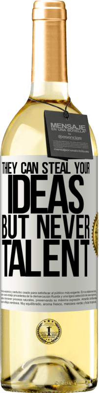 29,95 € Бесплатная доставка | Белое вино Издание WHITE Они могут украсть ваши идеи, но не талант Белая этикетка. Настраиваемая этикетка Молодое вино Урожай 2025 Verdejo