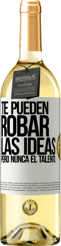 29,95 € Envío gratis | Vino Blanco Edición WHITE Te pueden robar las ideas pero nunca el talento Etiqueta Blanca. Etiqueta personalizable Vino joven Cosecha 2025 Verdejo
