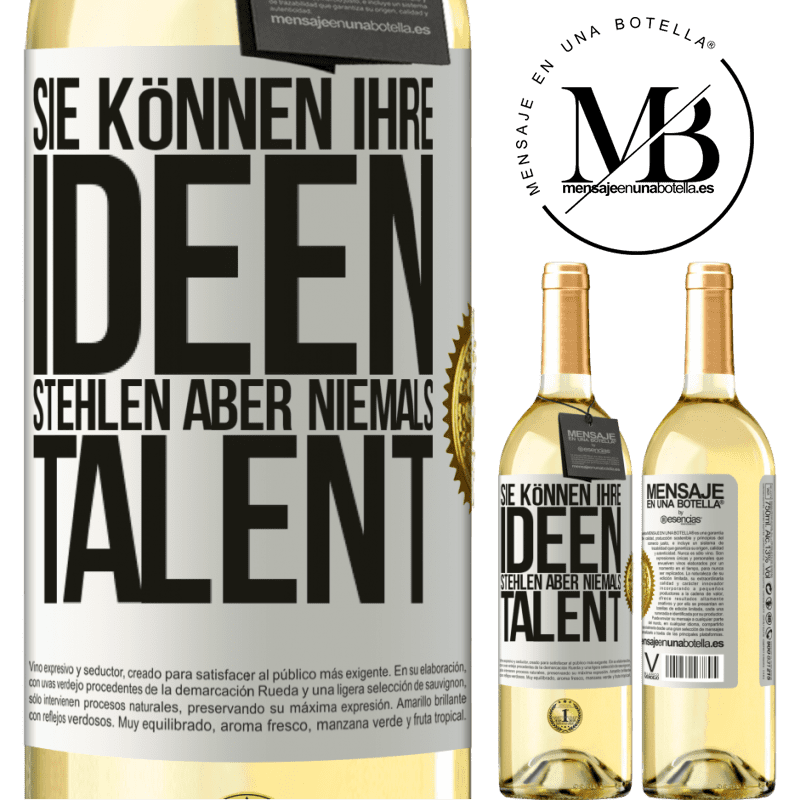 29,95 € Kostenloser Versand | Weißwein WHITE Ausgabe Sie können deine Ideen stehlen, aber niemals dein Talent Weißes Etikett. Anpassbares Etikett Junger Wein Ernte 2025 Verdejo