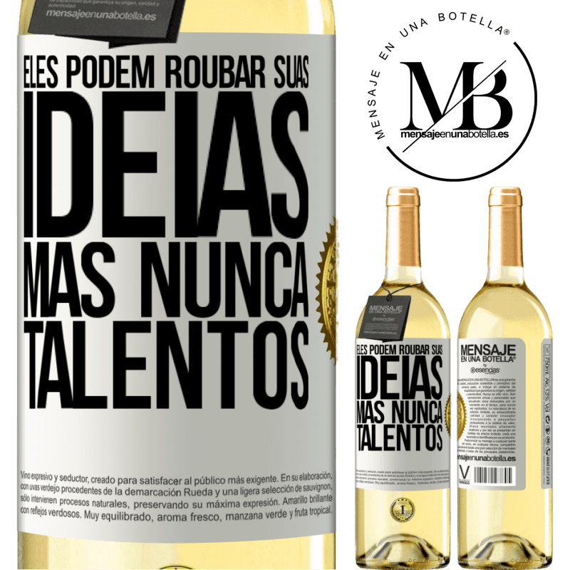 29,95 € Envio grátis | Vinho branco Edição WHITE Eles podem roubar suas idéias, mas nunca talentos Etiqueta Branca. Etiqueta personalizável Vinho jovem Colheita 2025 Verdejo