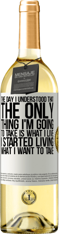 29,95 € | White Wine WHITE Edition The day I understood that the only thing I'm going to take is what I live, I started living what I want to take White Label. Customizable label Young wine Harvest 2024 Verdejo