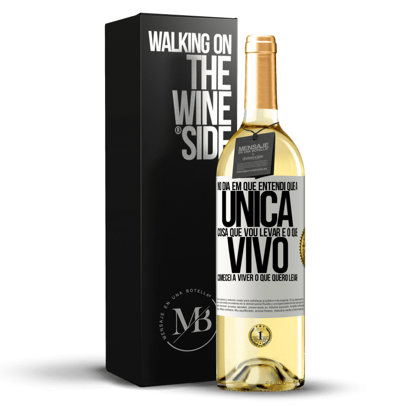 29,95 € Envio grátis | Vinho branco Edição WHITE No dia em que entendi que a única coisa que vou levar é o que vivo, comecei a viver o que quero levar Etiqueta Branca. Etiqueta personalizável Vinho jovem Colheita 2024 Verdejo