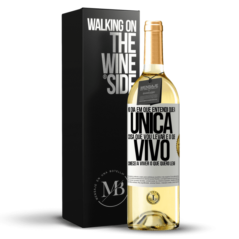 29,95 € Envio grátis | Vinho branco Edição WHITE No dia em que entendi que a única coisa que vou levar é o que vivo, comecei a viver o que quero levar Etiqueta Branca. Etiqueta personalizável Vinho jovem Colheita 2025 Verdejo