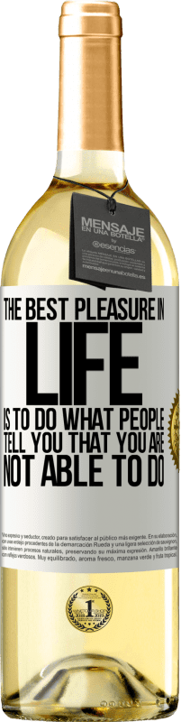 29,95 € | White Wine WHITE Edition The best pleasure in life is to do what people tell you that you are not able to do White Label. Customizable label Young wine Harvest 2023 Verdejo