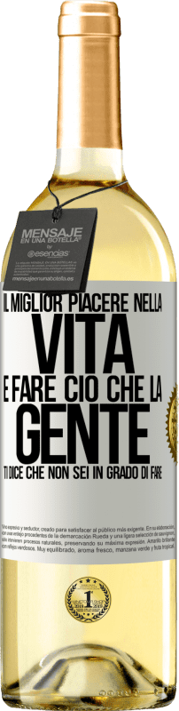 29,95 € Spedizione Gratuita | Vino bianco Edizione WHITE Il miglior piacere nella vita è fare ciò che la gente ti dice che non sei in grado di fare Etichetta Bianca. Etichetta personalizzabile Vino giovane Raccogliere 2025 Verdejo