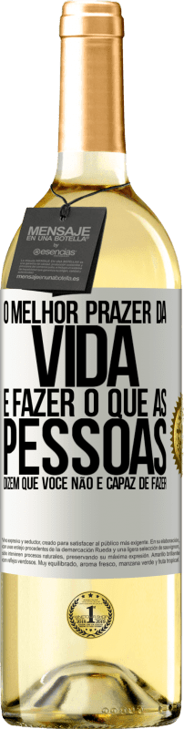 «O melhor prazer da vida é fazer o que as pessoas dizem que você não é capaz de fazer» Edição WHITE