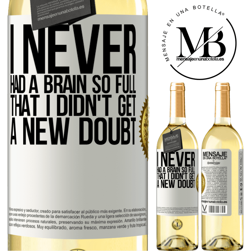 29,95 € Free Shipping | White Wine WHITE Edition I never had a brain so full that I didn't get a new doubt White Label. Customizable label Young wine Harvest 2022 Verdejo