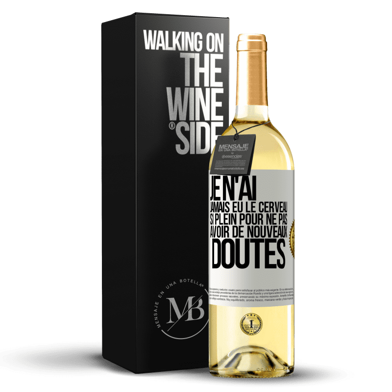 29,95 € Envoi gratuit | Vin blanc Édition WHITE Je n'ai jamais eu le cerveau si plein pour ne pas avoir de nouveaux doutes Étiquette Blanche. Étiquette personnalisable Vin jeune Récolte 2025 Verdejo
