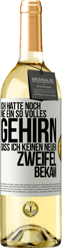 29,95 € | Weißwein WHITE Ausgabe Ich hatte noch nie ein so volles Gehirn, dass ich keinen neuen Zweifel bekam Weißes Etikett. Anpassbares Etikett Junger Wein Ernte 2024 Verdejo