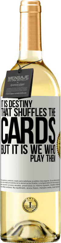 «カードをシャッフルするのは運命ですが、それらをプレイするのは私たちです» WHITEエディション