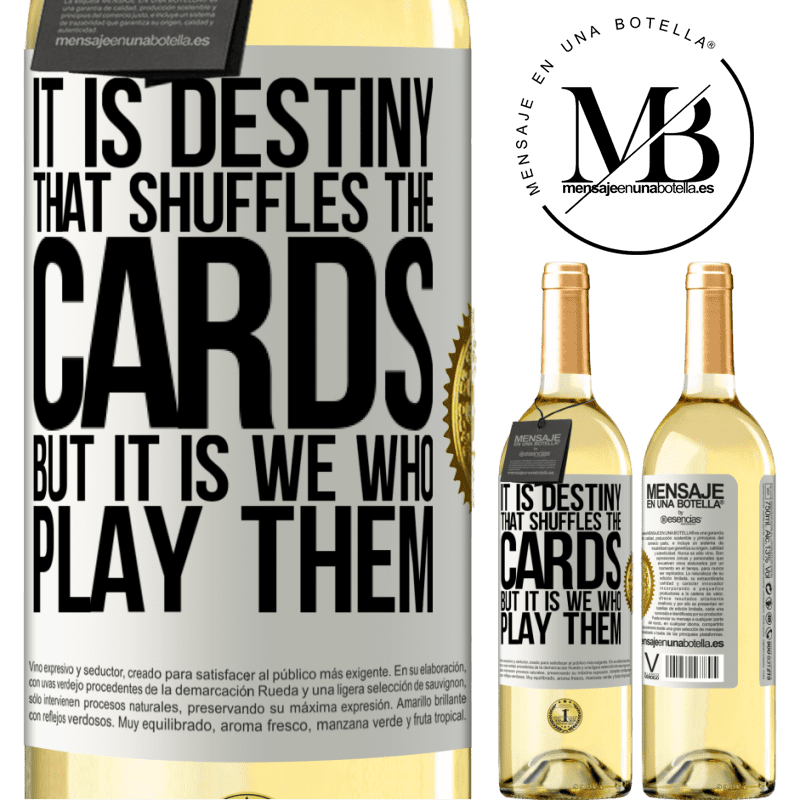 29,95 € Free Shipping | White Wine WHITE Edition It is destiny that shuffles the cards, but it is we who play them White Label. Customizable label Young wine Harvest 2022 Verdejo