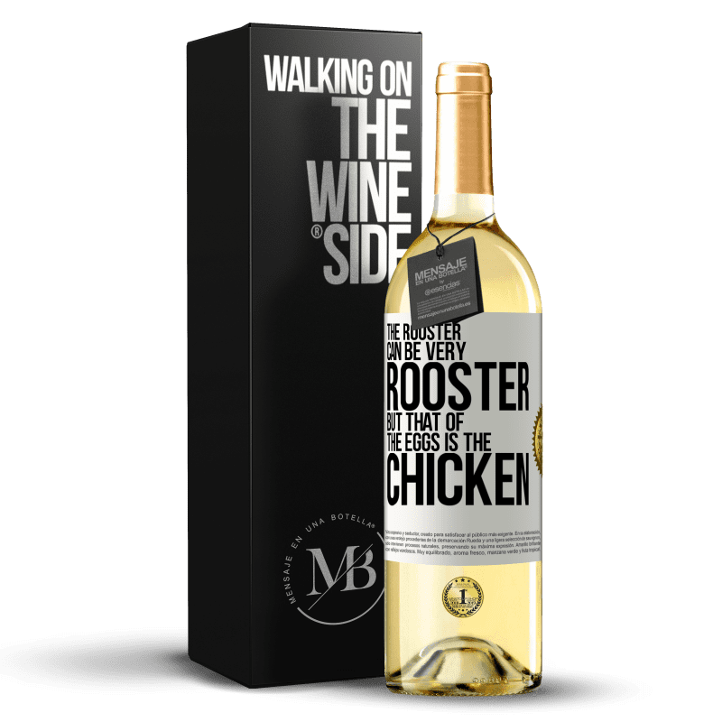 29,95 € Free Shipping | White Wine WHITE Edition The rooster can be very rooster, but that of the eggs is the chicken White Label. Customizable label Young wine Harvest 2022 Verdejo