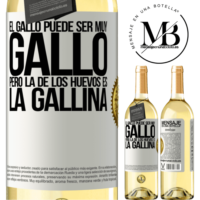 29,95 € Envío gratis | Vino Blanco Edición WHITE El gallo puede ser muy gallo, pero la de los huevos es la gallina Etiqueta Blanca. Etiqueta personalizable Vino joven Cosecha 2024 Verdejo