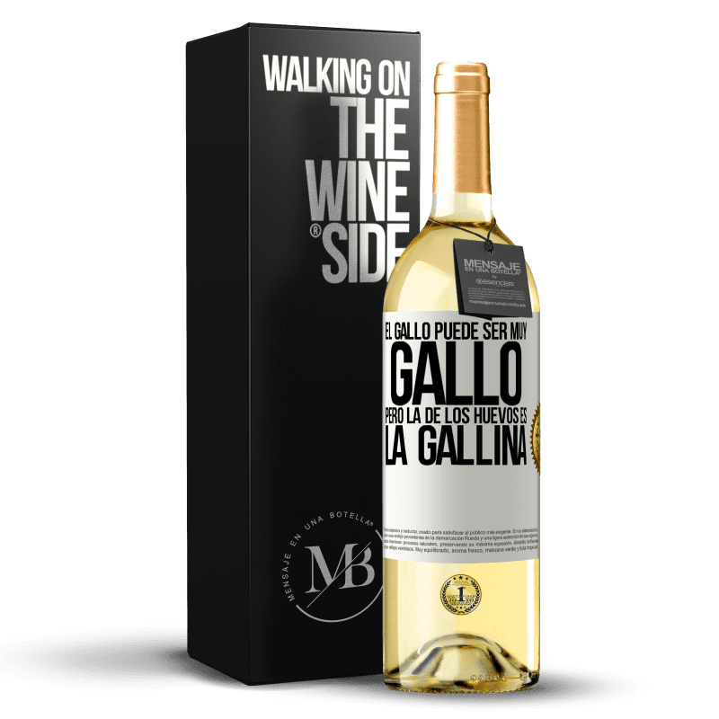 29,95 € Envío gratis | Vino Blanco Edición WHITE El gallo puede ser muy gallo, pero la de los huevos es la gallina Etiqueta Blanca. Etiqueta personalizable Vino joven Cosecha 2025 Verdejo