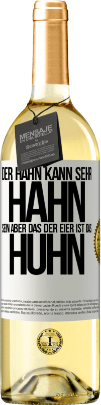 29,95 € | Weißwein WHITE Ausgabe Der Hahn kann sehr Hahn sein, aber das der Eier ist das Huhn Weißes Etikett. Anpassbares Etikett Junger Wein Ernte 2024 Verdejo