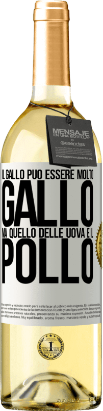 29,95 € | Vino bianco Edizione WHITE Il gallo può essere molto gallo, ma quello delle uova è il pollo Etichetta Bianca. Etichetta personalizzabile Vino giovane Raccogliere 2025 Verdejo