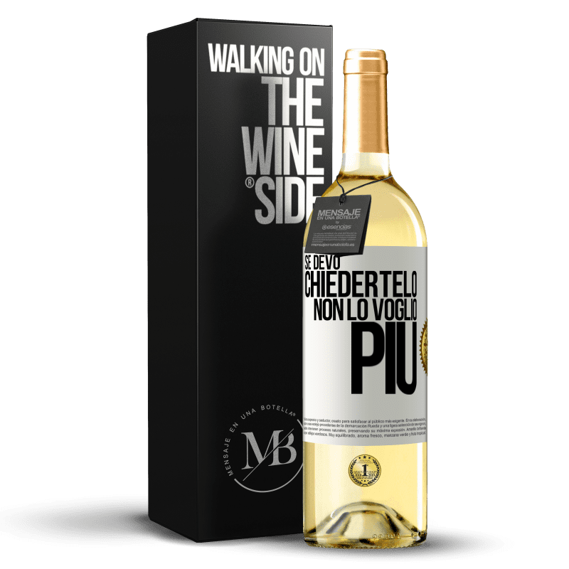 29,95 € Spedizione Gratuita | Vino bianco Edizione WHITE Se devo chiedertelo, non lo voglio più Etichetta Bianca. Etichetta personalizzabile Vino giovane Raccogliere 2024 Verdejo