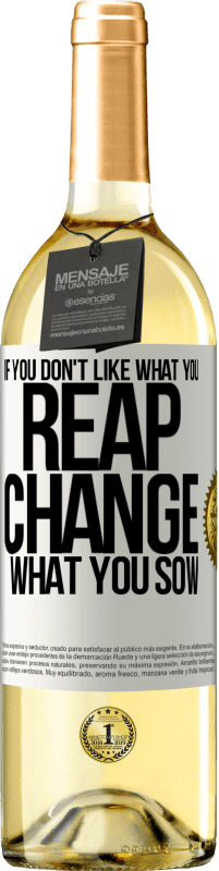 29,95 € | White Wine WHITE Edition If you don't like what you reap, change what you sow White Label. Customizable label Young wine Harvest 2024 Verdejo