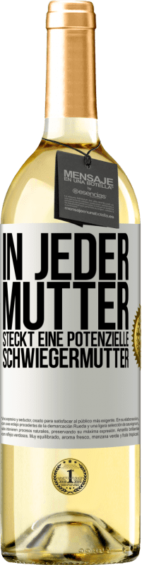 29,95 € | Weißwein WHITE Ausgabe In jeder Mutter steckt eine potenzielle Schwiegermutter Weißes Etikett. Anpassbares Etikett Junger Wein Ernte 2024 Verdejo