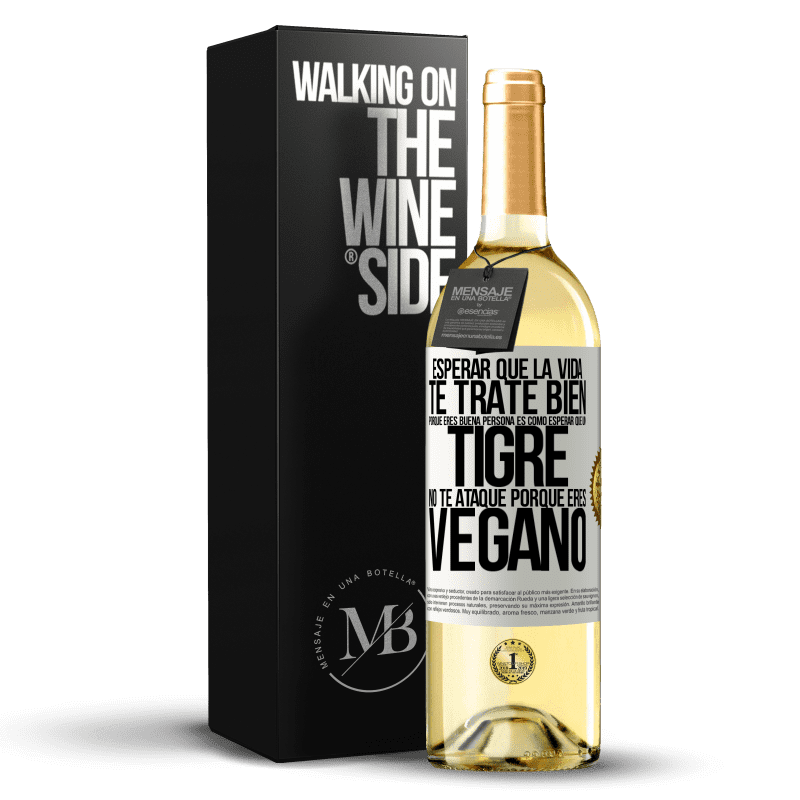 29,95 € Envío gratis | Vino Blanco Edición WHITE Esperar que la vida te trate bien porque eres buena persona es como esperar que un tigre no te ataque porque eres vegano Etiqueta Blanca. Etiqueta personalizable Vino joven Cosecha 2024 Verdejo