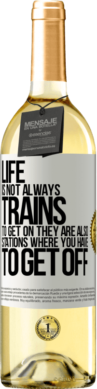 29,95 € Free Shipping | White Wine WHITE Edition Life is not always trains to get on, they are also stations where you have to get off White Label. Customizable label Young wine Harvest 2024 Verdejo