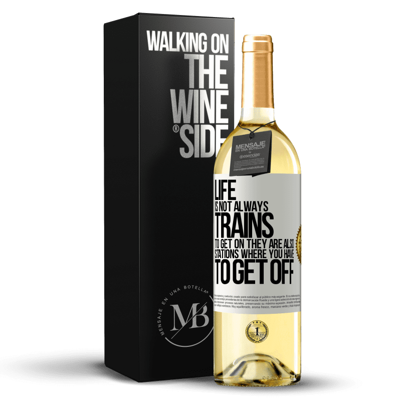29,95 € 送料無料 | 白ワイン WHITEエディション 人生は常に乗車する列車ではありません、彼らはあなたが降りなければならない駅でもあります ホワイトラベル. カスタマイズ可能なラベル 若いワイン 収穫 2025 Verdejo