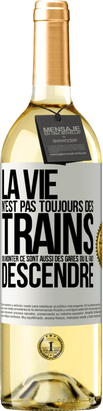 29,95 € | Vin blanc Édition WHITE La vie n'est pas toujours des trains où monter ce sont aussi des gares où il faut descendre Étiquette Blanche. Étiquette personnalisable Vin jeune Récolte 2025 Verdejo