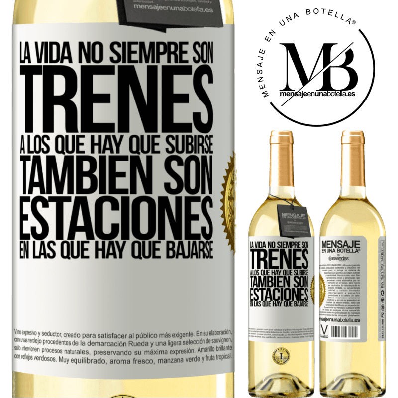 29,95 € Envío gratis | Vino Blanco Edición WHITE La vida no siempre son trenes a los que hay que subirse, también son estaciones en las que hay que bajarse Etiqueta Blanca. Etiqueta personalizable Vino joven Cosecha 2024 Verdejo