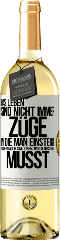 29,95 € | Weißwein WHITE Ausgabe Das Leben sind nicht immer Züge, in die man einsteigt, sondern auch Stationen, wo du aussteigen musst Weißes Etikett. Anpassbares Etikett Junger Wein Ernte 2025 Verdejo