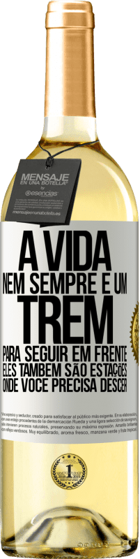 29,95 € | Vinho branco Edição WHITE A vida nem sempre é um trem para seguir em frente, eles também são estações onde você precisa descer Etiqueta Branca. Etiqueta personalizável Vinho jovem Colheita 2025 Verdejo