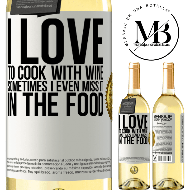 29,95 € Free Shipping | White Wine WHITE Edition I love to cook with wine. Sometimes I even miss it in the food White Label. Customizable label Young wine Harvest 2022 Verdejo