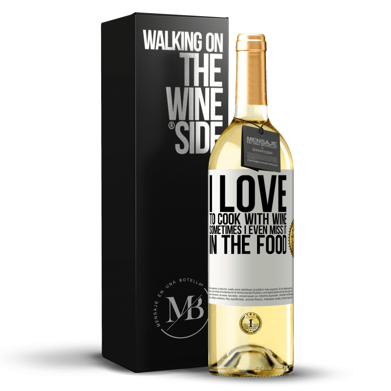 29,95 € Free Shipping | White Wine WHITE Edition I love to cook with wine. Sometimes I even miss it in the food White Label. Customizable label Young wine Harvest 2024 Verdejo