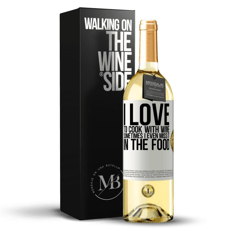 29,95 € Free Shipping | White Wine WHITE Edition I love to cook with wine. Sometimes I even miss it in the food White Label. Customizable label Young wine Harvest 2025 Verdejo