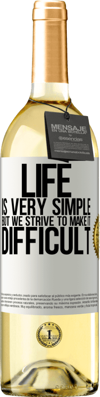 29,95 € | Белое вино Издание WHITE Жизнь очень проста, но мы стремимся сделать ее трудной Белая этикетка. Настраиваемая этикетка Молодое вино Урожай 2023 Verdejo