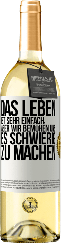 29,95 € | Weißwein WHITE Ausgabe Das Leben ist sehr einfach, aber wir bemühen uns, es schwierig zu machen Weißes Etikett. Anpassbares Etikett Junger Wein Ernte 2024 Verdejo