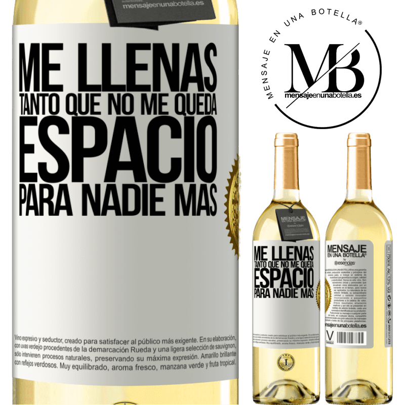 29,95 € Envoi gratuit | Vin blanc Édition WHITE Tu me remplis tellement que je n'ai de place pour personne d'autre Étiquette Blanche. Étiquette personnalisable Vin jeune Récolte 2022 Verdejo