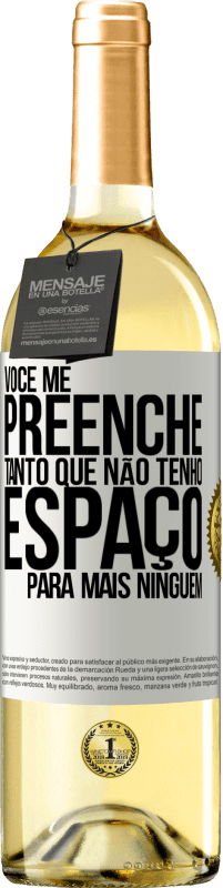 29,95 € | Vinho branco Edição WHITE Você me preenche tanto que não tenho espaço para mais ninguém Etiqueta Branca. Etiqueta personalizável Vinho jovem Colheita 2023 Verdejo