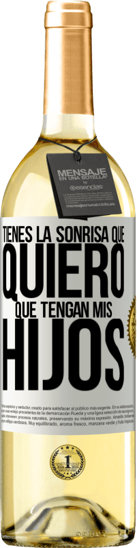 29,95 € | Vino Blanco Edición WHITE Tienes la sonrisa que quiero que tengan mis hijos Etiqueta Blanca. Etiqueta personalizable Vino joven Cosecha 2023 Verdejo