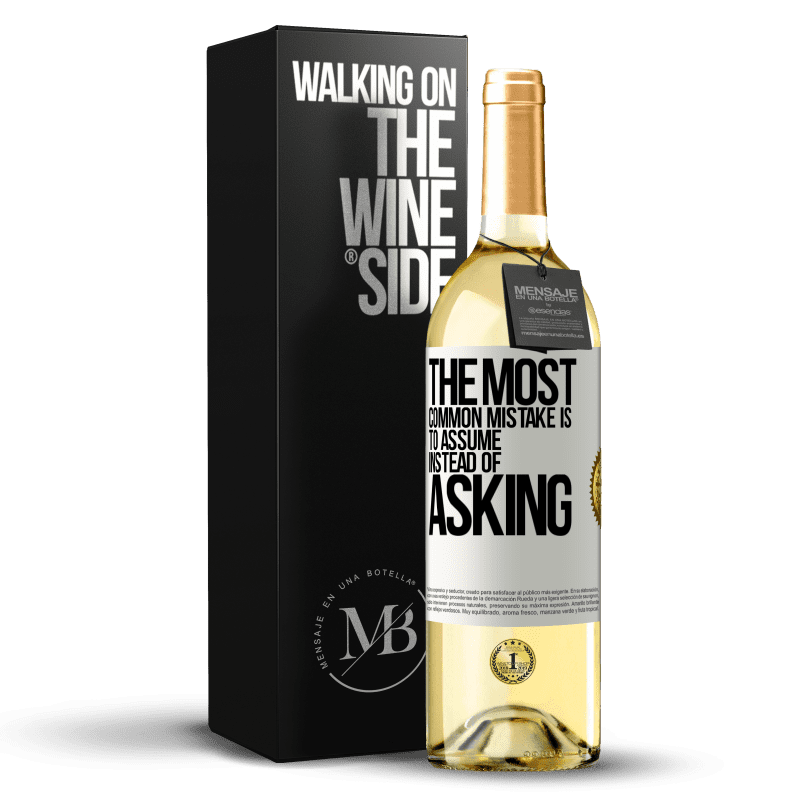 29,95 € Free Shipping | White Wine WHITE Edition The most common mistake is to assume instead of asking White Label. Customizable label Young wine Harvest 2023 Verdejo