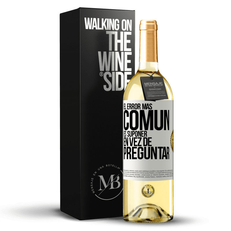 29,95 € Envío gratis | Vino Blanco Edición WHITE El error más común es suponer en vez de preguntar Etiqueta Blanca. Etiqueta personalizable Vino joven Cosecha 2025 Verdejo