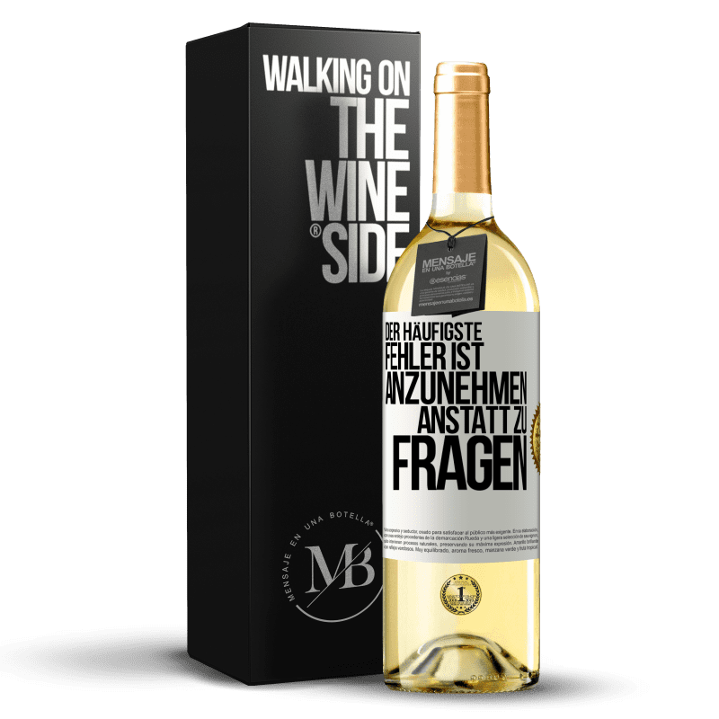 29,95 € Kostenloser Versand | Weißwein WHITE Ausgabe Der häufigste Fehler ist anzunehmen, anstatt zu fragen Weißes Etikett. Anpassbares Etikett Junger Wein Ernte 2025 Verdejo