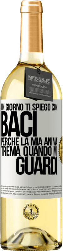 29,95 € | Vino bianco Edizione WHITE Un giorno ti spiego con baci perché la mia anima trema quando mi guardi Etichetta Bianca. Etichetta personalizzabile Vino giovane Raccogliere 2025 Verdejo