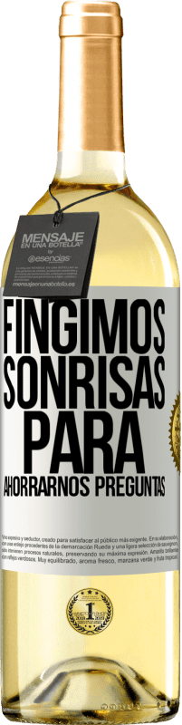 29,95 € | Vino Blanco Edición WHITE Fingimos sonrisas para ahorrarnos preguntas Etiqueta Blanca. Etiqueta personalizable Vino joven Cosecha 2024 Verdejo