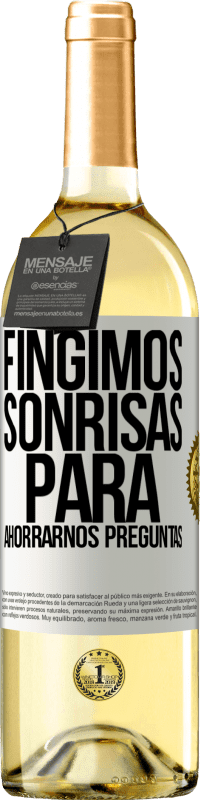 29,95 € | Vino Blanco Edición WHITE Fingimos sonrisas para ahorrarnos preguntas Etiqueta Blanca. Etiqueta personalizable Vino joven Cosecha 2025 Verdejo