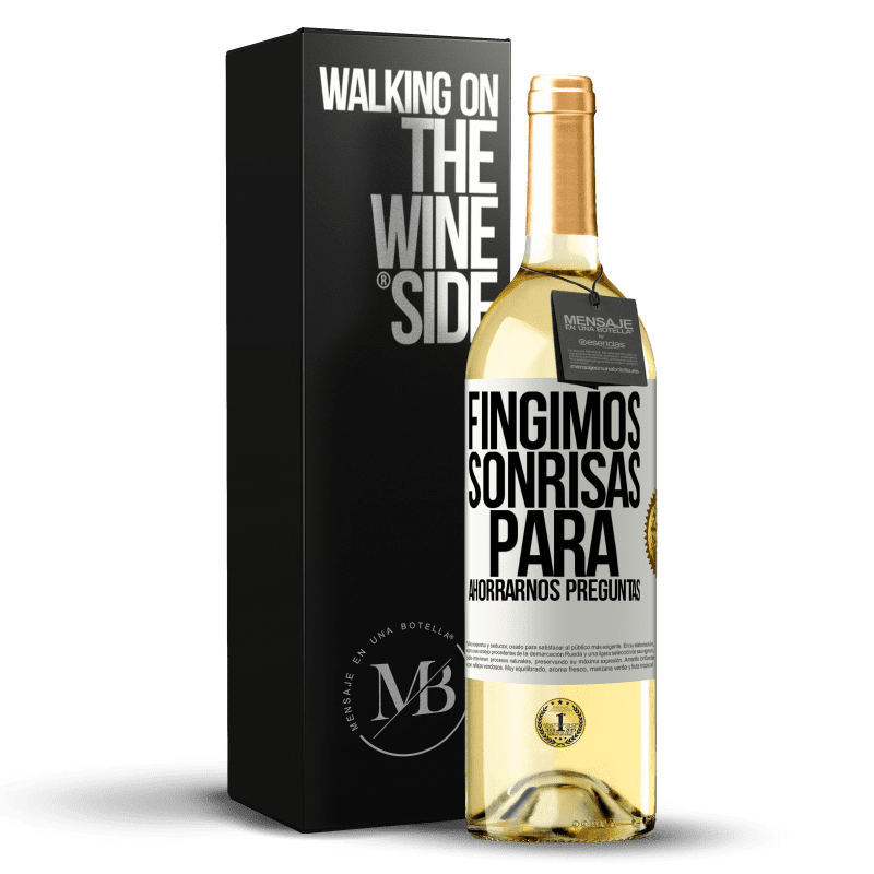 29,95 € Envío gratis | Vino Blanco Edición WHITE Fingimos sonrisas para ahorrarnos preguntas Etiqueta Blanca. Etiqueta personalizable Vino joven Cosecha 2025 Verdejo