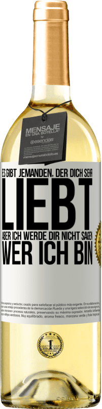 29,95 € | Weißwein WHITE Ausgabe Es gibt jemanden, der dich sehr liebt, aber ich werde dir nicht sagen, wer ich bin Weißes Etikett. Anpassbares Etikett Junger Wein Ernte 2024 Verdejo