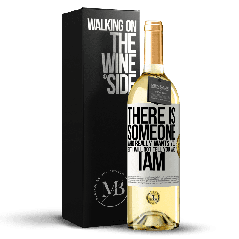29,95 € Free Shipping | White Wine WHITE Edition There is someone who really wants you, but I will not tell you who I am White Label. Customizable label Young wine Harvest 2023 Verdejo