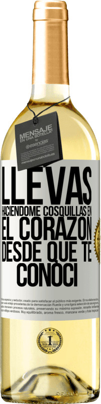 29,95 € | Vino Blanco Edición WHITE Llevas haciéndome cosquillas en el corazón desde que te conocí Etiqueta Blanca. Etiqueta personalizable Vino joven Cosecha 2024 Verdejo