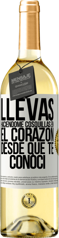 29,95 € Envío gratis | Vino Blanco Edición WHITE Llevas haciéndome cosquillas en el corazón desde que te conocí Etiqueta Blanca. Etiqueta personalizable Vino joven Cosecha 2025 Verdejo